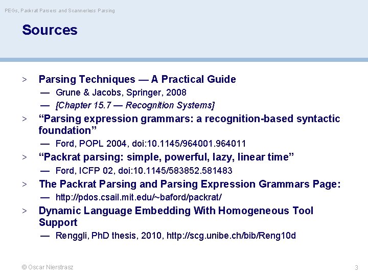 PEGs, Packrat Parsers and Scannerless Parsing Sources > Parsing Techniques — A Practical Guide