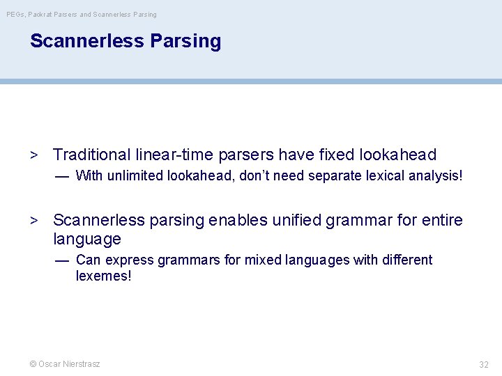 PEGs, Packrat Parsers and Scannerless Parsing > Traditional linear time parsers have fixed lookahead