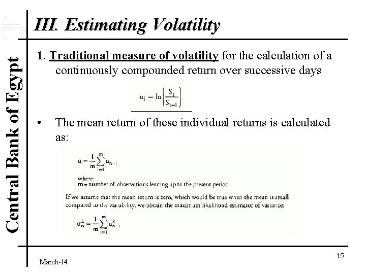 Central Bank of Egypt III. Estimating Volatility 1. Traditional measure of volatility for the