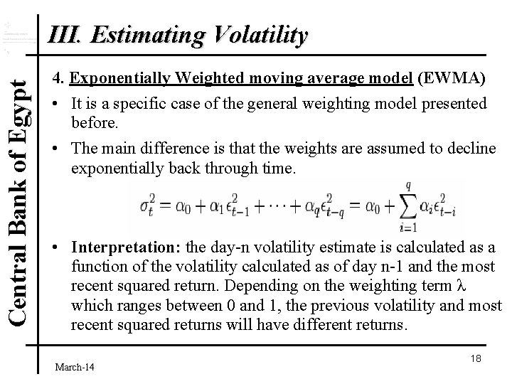 Central Bank of Egypt III. Estimating Volatility 4. Exponentially Weighted moving average model (EWMA)