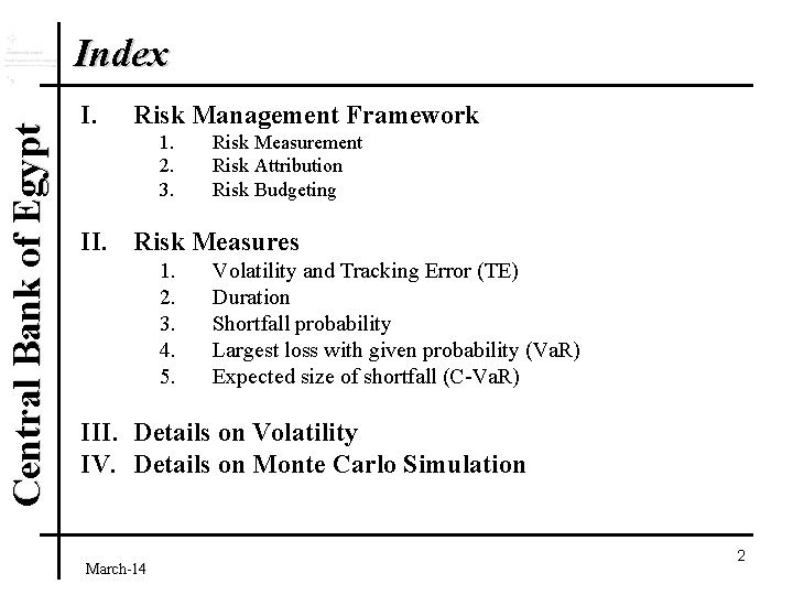 Central Bank of Egypt Index I. Risk Management Framework 1. 2. 3. Risk Measurement
