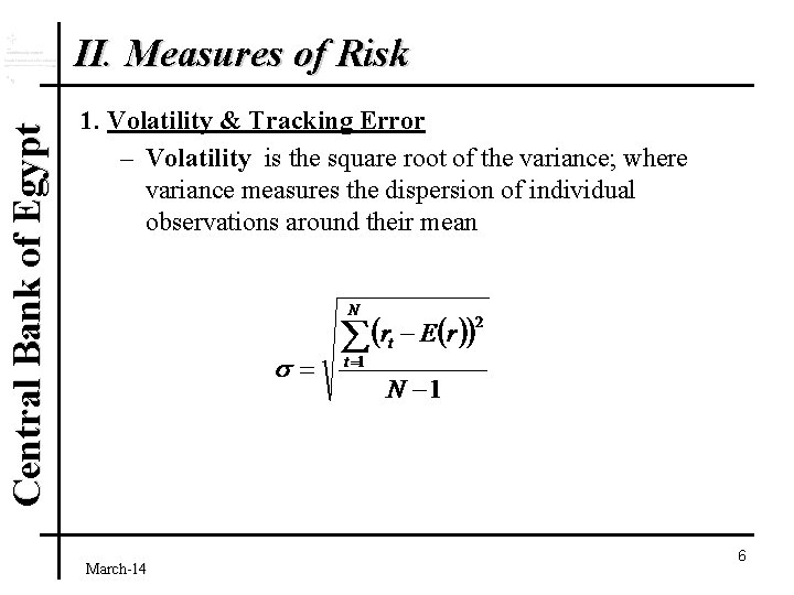 Central Bank of Egypt II. Measures of Risk 1. Volatility & Tracking Error –