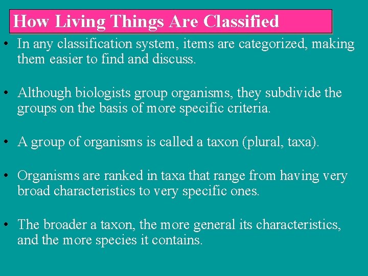 How Living Things Are Classified • In any classification system, items are categorized, making