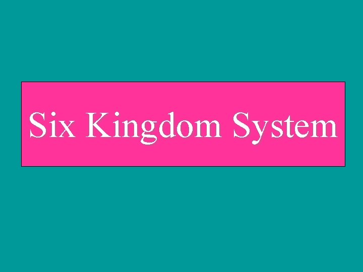 Six Kingdom System 
