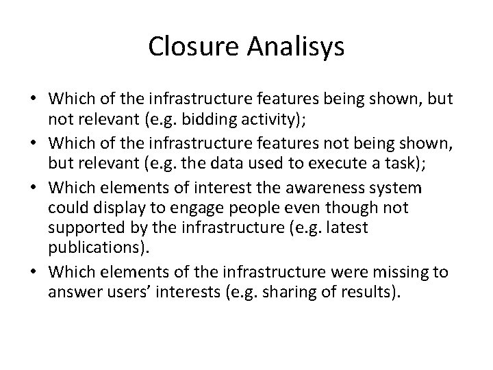 Closure Analisys • Which of the infrastructure features being shown, but not relevant (e.
