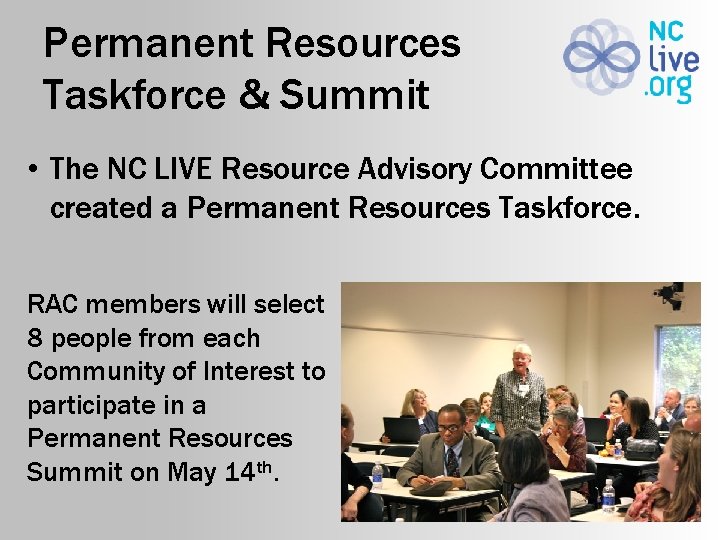 Permanent Resources Taskforce & Summit • The NC LIVE Resource Advisory Committee created a