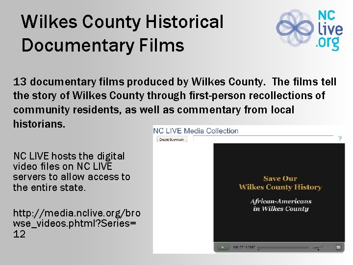 Wilkes County Historical Documentary Films 13 documentary films produced by Wilkes County. The films