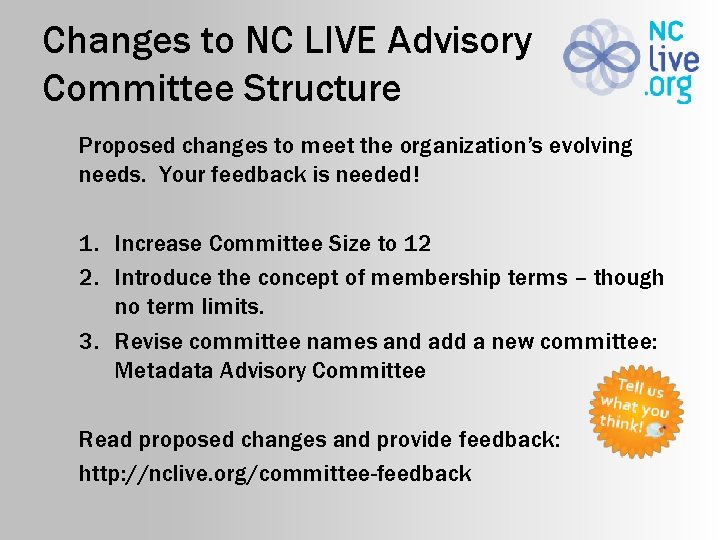 Changes to NC LIVE Advisory Committee Structure Proposed changes to meet the organization’s evolving