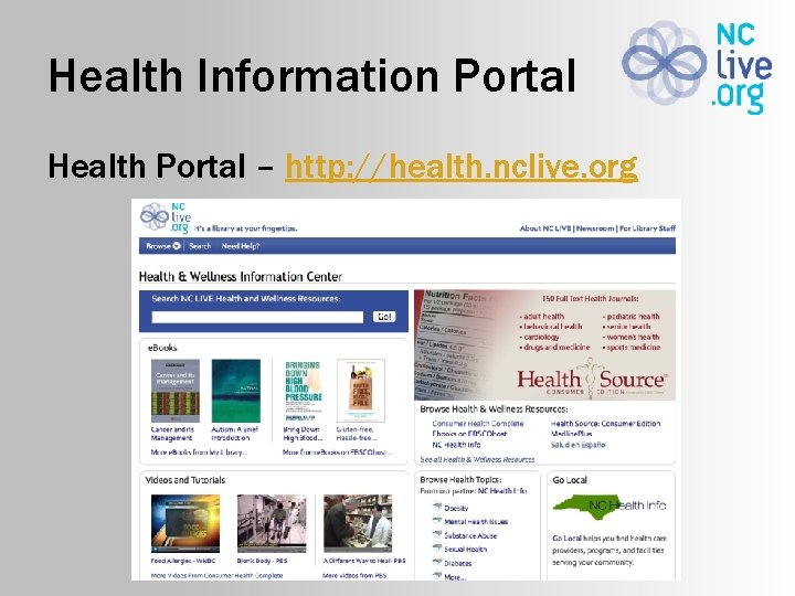 Health Information Portal Health Portal – http: //health. nclive. org 