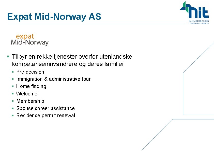 Expat Mid-Norway AS § Tilbyr en rekke tjenester overfor utenlandske kompetanseinnvandrere og deres familier