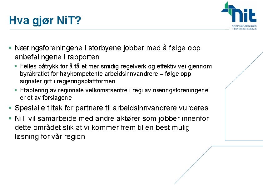 Hva gjør Ni. T? § Næringsforeningene i storbyene jobber med å følge opp anbefalingene