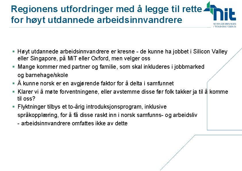 Regionens utfordringer med å legge til rette for høyt utdannede arbeidsinnvandrere § Høyt utdannede