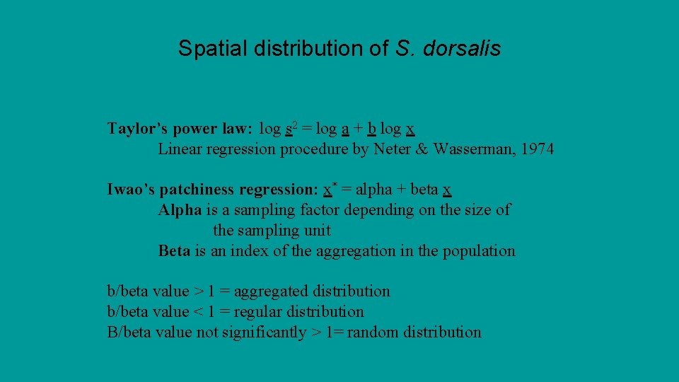 Spatial distribution of S. dorsalis Taylor’s power law: log s 2 = log a