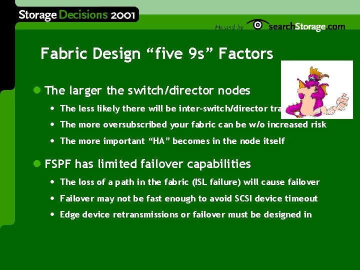 Fabric Design “five 9 s” Factors l The larger the switch/director nodes • The