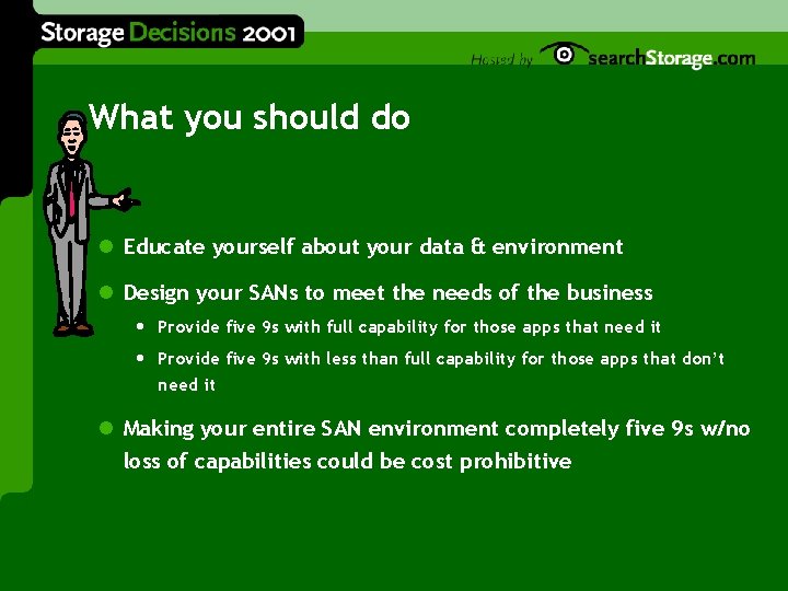What you should do l Educate yourself about your data & environment l Design