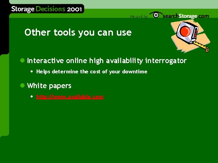 Other tools you can use l Interactive online high availability interrogator • Helps determine