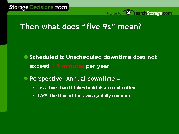 Then what does “five 9 s” mean? l Scheduled & Unscheduled downtime does not