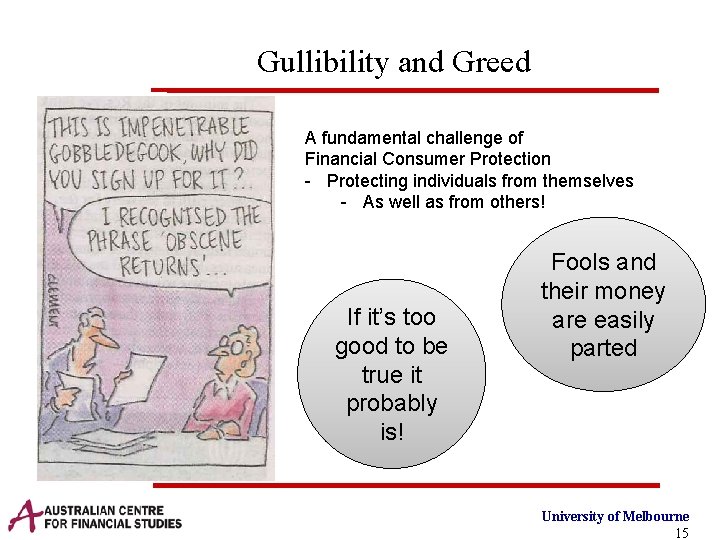 Gullibility and Greed A fundamental challenge of Financial Consumer Protection - Protecting individuals from