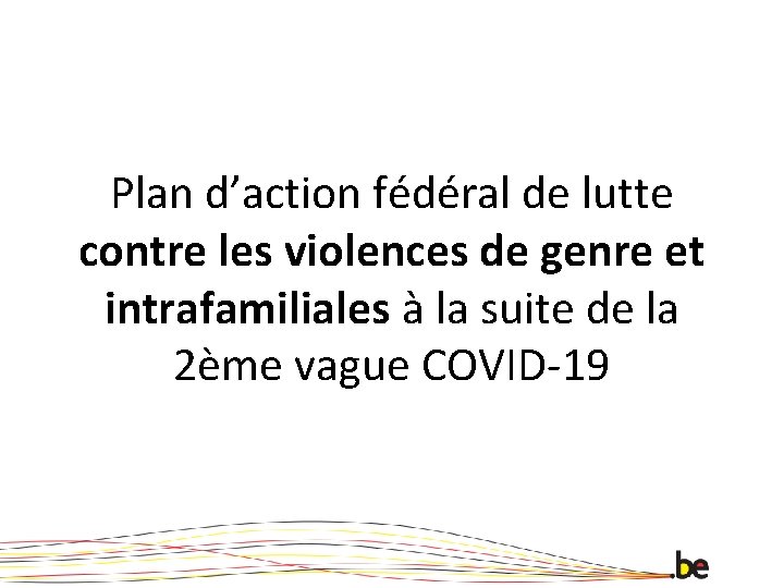 Plan d’action fédéral de lutte contre les violences de genre et intrafamiliales à la