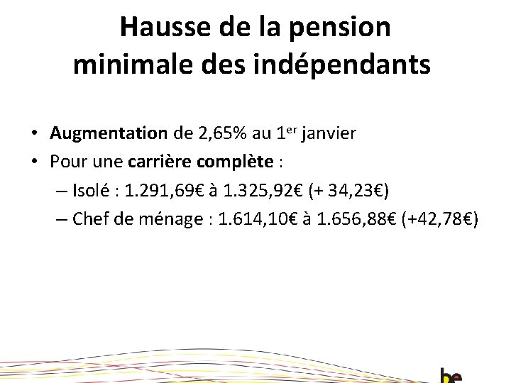 Hausse de la pension minimale des indépendants • Augmentation de 2, 65% au 1