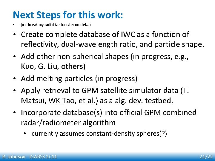 Next Steps for this work: • (un-break my radiative transfer model… ) • Create