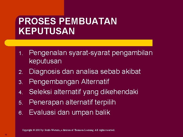 PROSES PEMBUATAN KEPUTUSAN 1. 2. 3. 4. 5. 6. Pengenalan syarat-syarat pengambilan keputusan Diagnosis