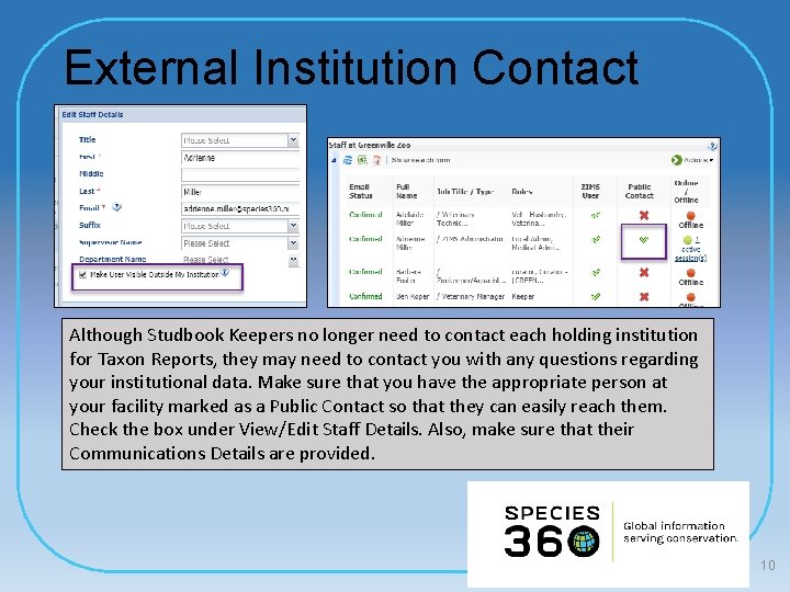 External Institution Contact Although Studbook Keepers no longer need to contact each holding institution