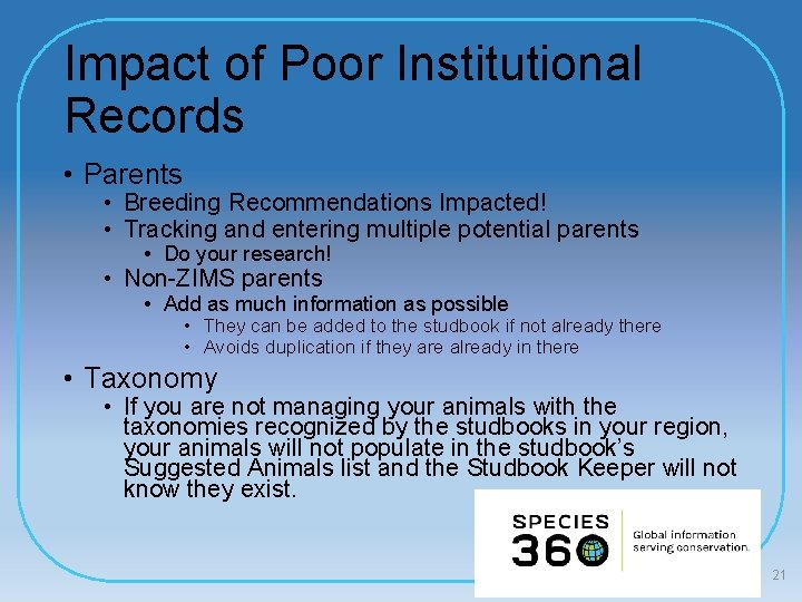 Impact of Poor Institutional Records • Parents • Breeding Recommendations Impacted! • Tracking and