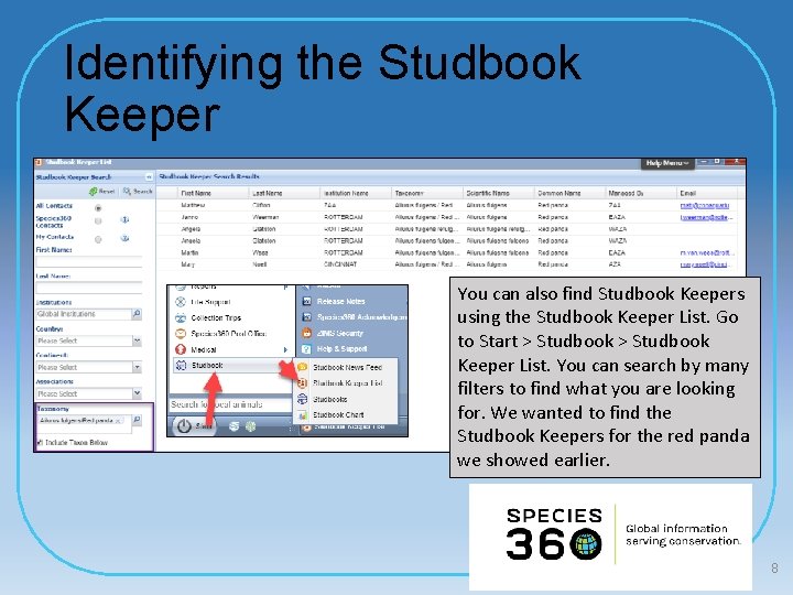 Identifying the Studbook Keeper You can also find Studbook Keepers using the Studbook Keeper