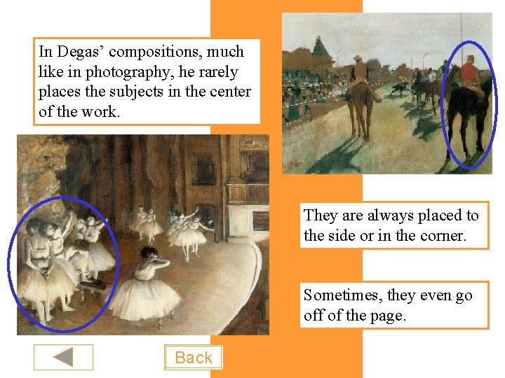 In Degas’ compositions, much like in photography, he rarely places the subjects in the