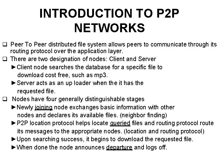 INTRODUCTION TO P 2 P NETWORKS q Peer To Peer distributed file system allows