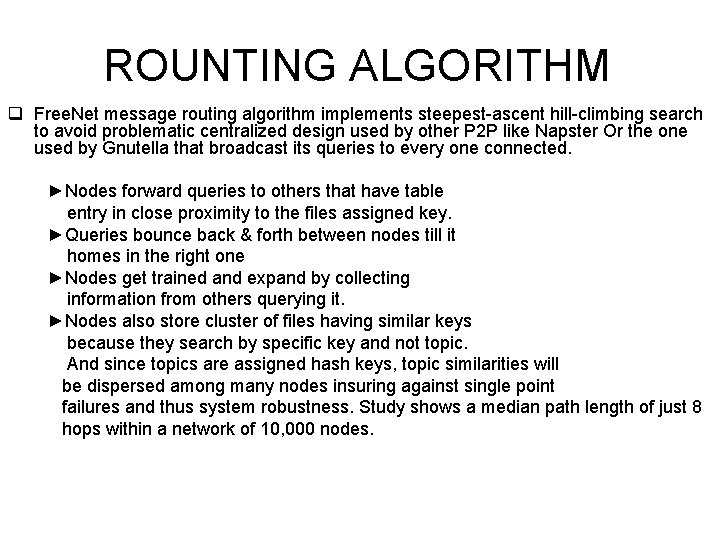 ROUNTING ALGORITHM q Free. Net message routing algorithm implements steepest-ascent hill-climbing search to avoid