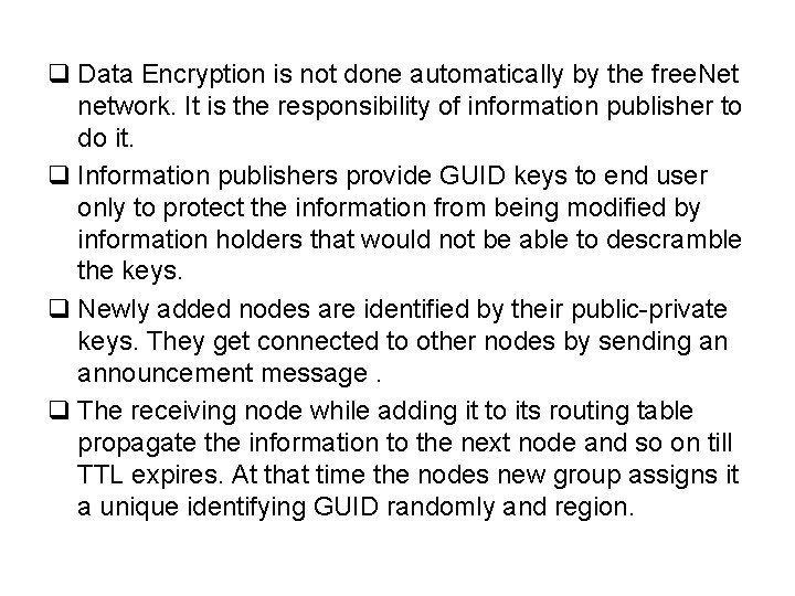 q Data Encryption is not done automatically by the free. Net network. It is