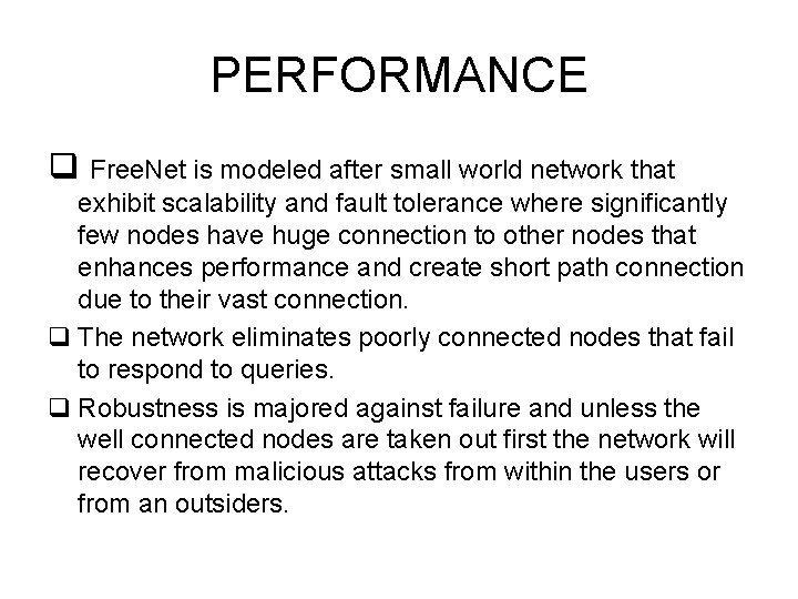 PERFORMANCE q Free. Net is modeled after small world network that exhibit scalability and