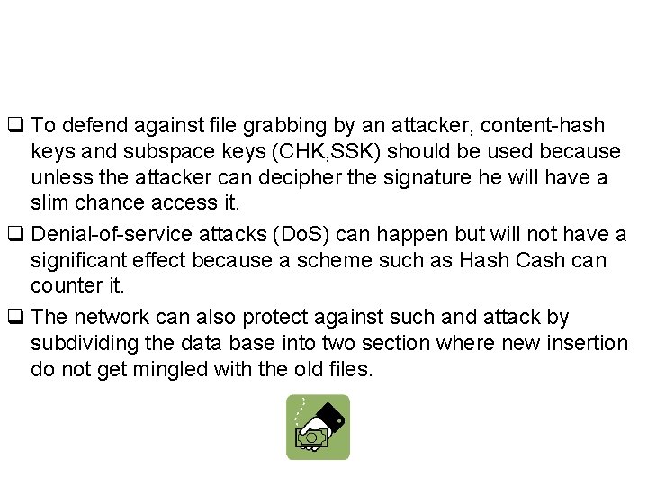 q To defend against file grabbing by an attacker, content-hash keys and subspace keys