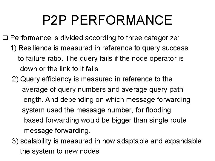 P 2 P PERFORMANCE q Performance is divided according to three categorize: 1) Resilience