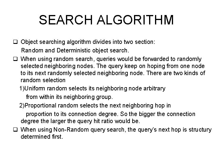 SEARCH ALGORITHM q Object searching algorithm divides into two section: Random and Deterministic object