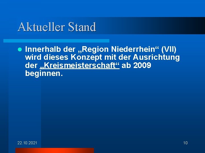 Aktueller Stand l Innerhalb der „Region Niederrhein“ (VII) wird dieses Konzept mit der Ausrichtung