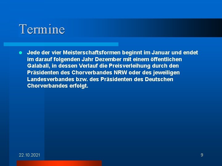 Termine l Jede der vier Meisterschaftsformen beginnt im Januar und endet im darauf folgenden