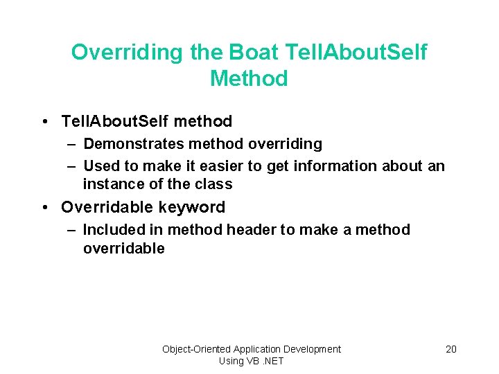 Overriding the Boat Tell. About. Self Method • Tell. About. Self method – Demonstrates