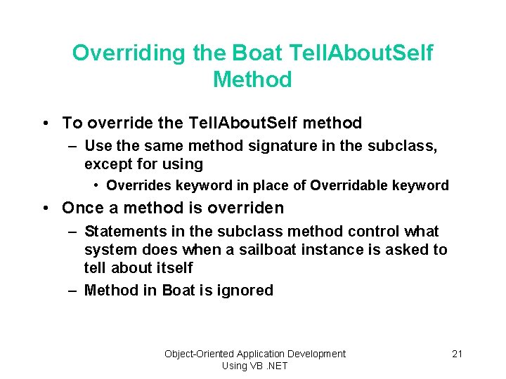 Overriding the Boat Tell. About. Self Method • To override the Tell. About. Self