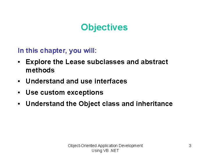 Objectives In this chapter, you will: • Explore the Lease subclasses and abstract methods
