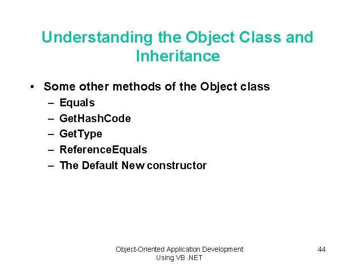 Understanding the Object Class and Inheritance • Some other methods of the Object class