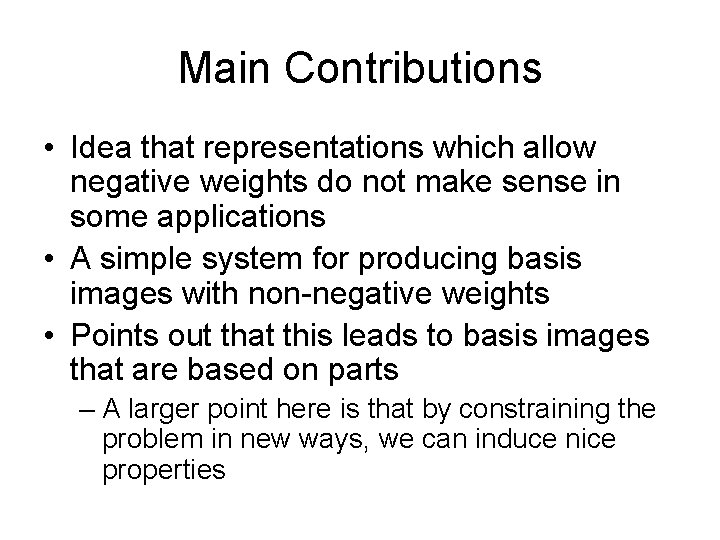 Main Contributions • Idea that representations which allow negative weights do not make sense