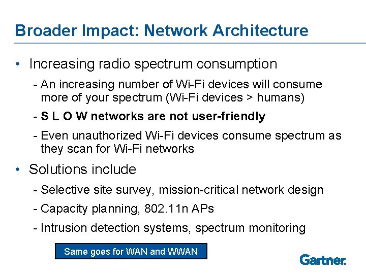 Broader Impact: Network Architecture • Increasing radio spectrum consumption - An increasing number of