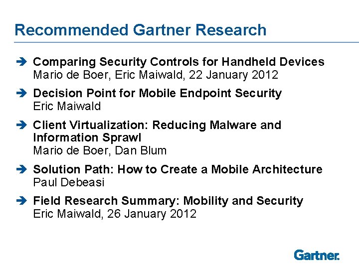 Recommended Gartner Research è Comparing Security Controls for Handheld Devices Mario de Boer, Eric