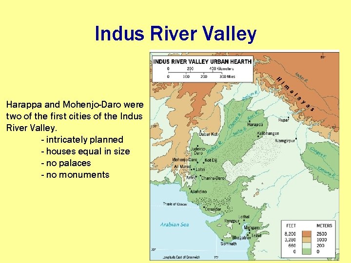 Indus River Valley Harappa and Mohenjo-Daro were two of the first cities of the