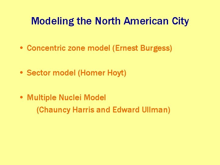 Modeling the North American City • Concentric zone model (Ernest Burgess) • Sector model