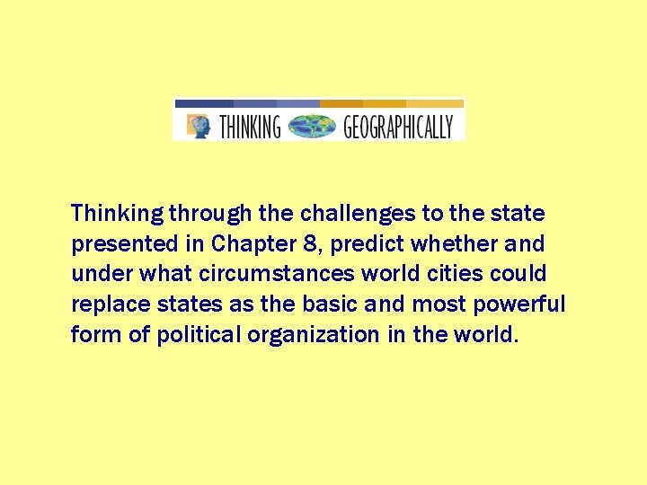 Thinking through the challenges to the state presented in Chapter 8, predict whether and