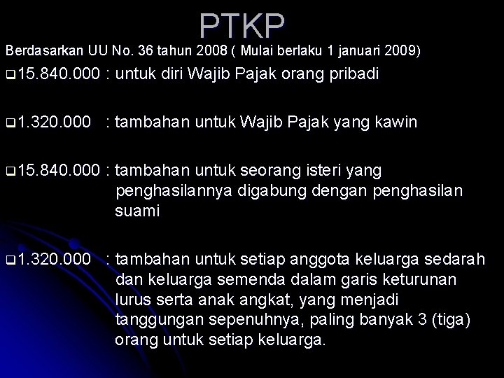 PTKP Berdasarkan UU No. 36 tahun 2008 ( Mulai berlaku 1 januari 2009) q